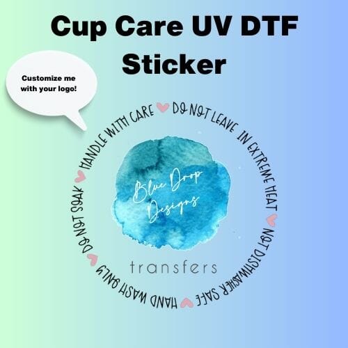 ADD YOUR LOGO - Cup Care UV DTF Sticker Blue Drop Transfers 