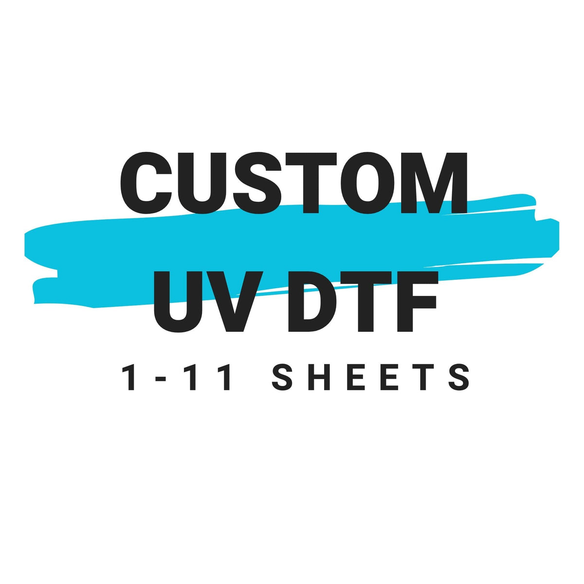 UV DTF Custom Order *ONLY USE IF ORDERING 1-11 SHEETS* Blue Drop Transfers 