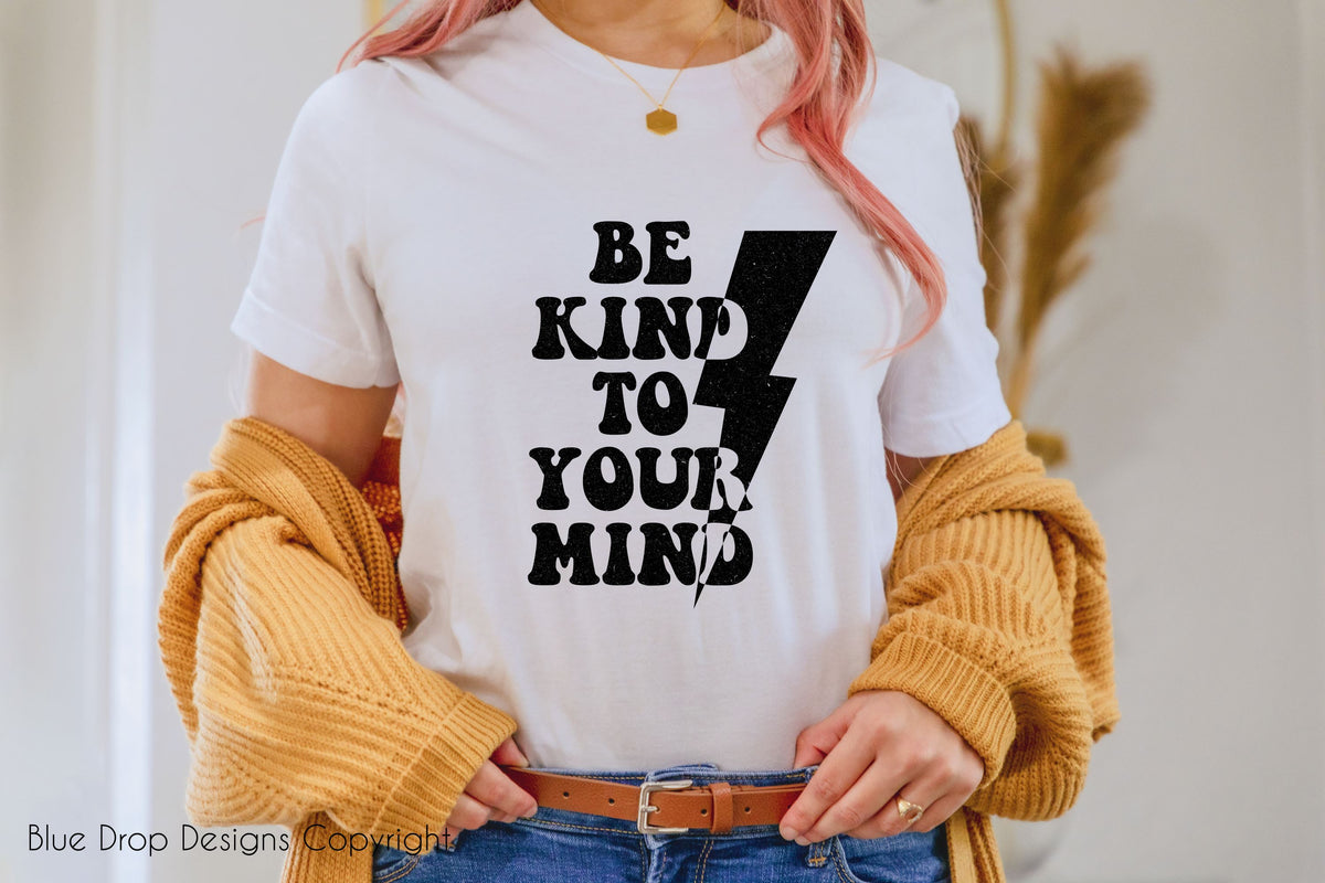 Be Kind to Your Mind Black Transfer Direct to Film Colour Transfer Blue Drop Designs 