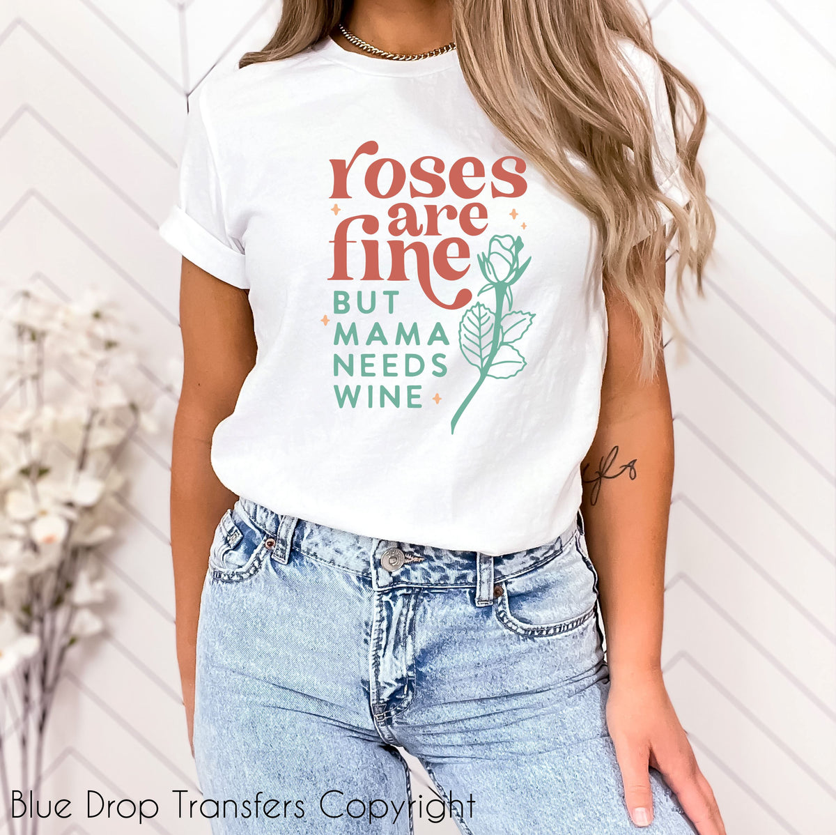 Roses are Fine Mama Needs Wine Full Colour Transfer Direct to Film Colour Transfer Blue Drop Designs 